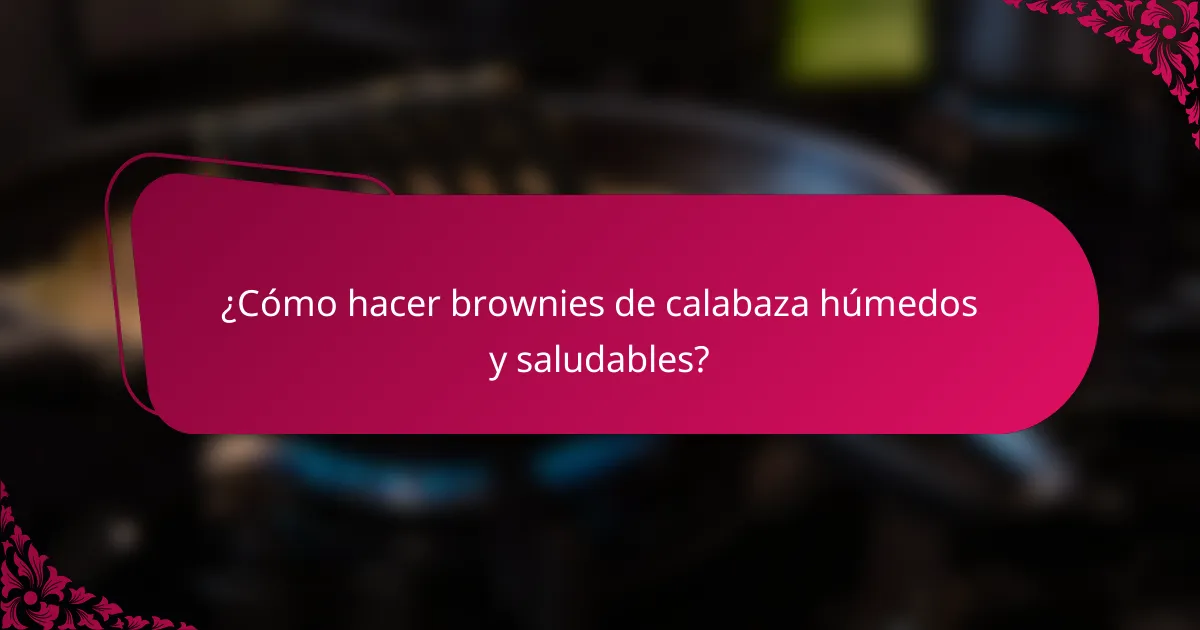 ¿Cómo hacer brownies de calabaza húmedos y saludables?