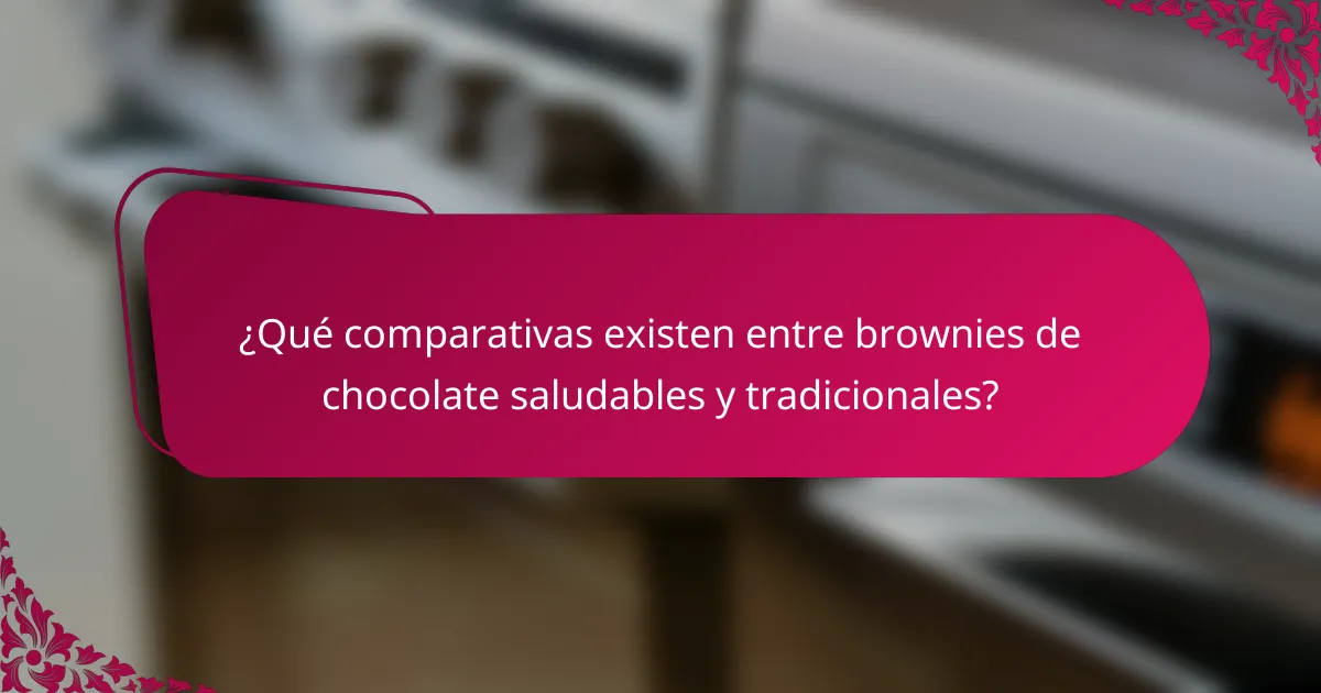 ¿Qué comparativas existen entre brownies de chocolate saludables y tradicionales?